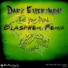 Dark Experiment - Eat Your Mind (Blasphem Rmx) [DPDR012 PREVIEW]