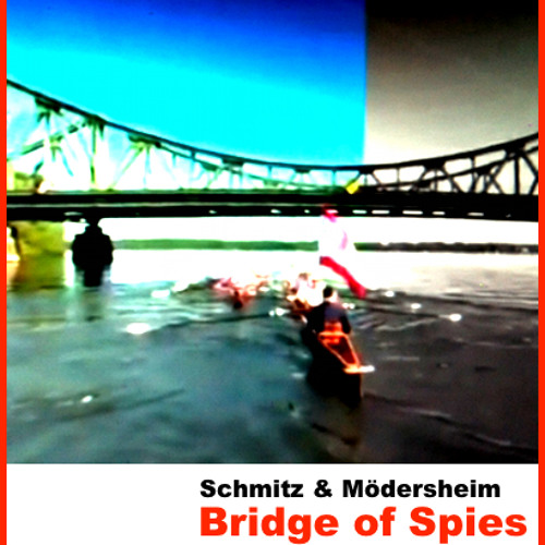 Schmitz & Mödersheim - Bridge of Spies