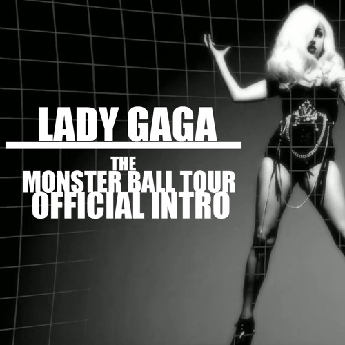 Stream Lady Gaga - Monster ball 2.0 OFFICIAL intro by Mr.Marte | Listen  online for free on SoundCloud