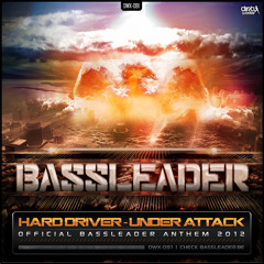Hard Driver - Under Attack - Bassleader Anthem 2012