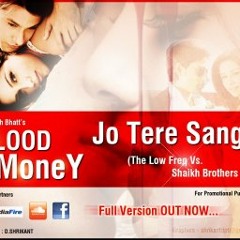 Jo Tere Sang - The Low Freqs vs. Shaikh Brothers