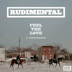 Rudimental - "Feel The Love" ft. John Newman (Black Butter #26)