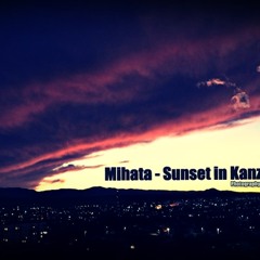 Mihata - Sunset in Kanzas [Orgnl Mix]