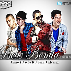 Bebe Bonita Syk Official Remix - Chino y Nacho - J Sean - J Alvarez