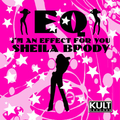 2007 | EQ I AM AN EFFECT FOR YOU (Astralbody Vocal Full Mix) - SHEILA BRODY