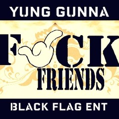 Yung Gunna -Fuck Friends