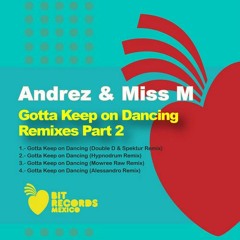 Andrez  Miss M-Gotta Keep On Dancing  Double D and Spektur Remix