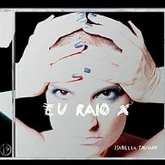 RaioX - Isabella Taviani