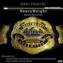 DE008.2_Dani Dimitri_Heavyweight (Michael Wenz & Chad Kremer Remix) 132bpm_Released Apr 11 2012