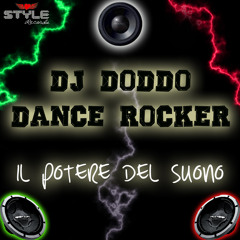 Dj Doddo vs. Dance Rocker - Il Potere Del Suono (Preview remix)