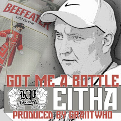 Got Me A Bottle - EITHA - PRODUCED BY GRANTWHO