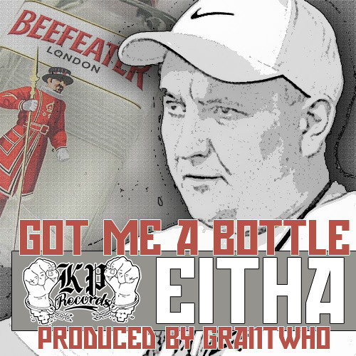 Got Me A Bottle - EITHA - PRODUCED BY GRANTWHO