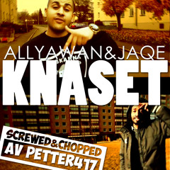 Allyawan & Jaqe "Knaset" (Screwed&Chopped av petter417)