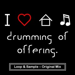 Loop & Sample - Drumming of Offering (Original Mix)