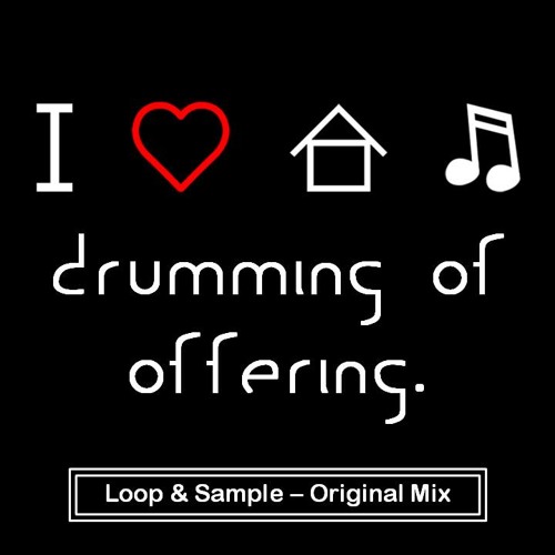 Loop & Sample - Drumming of Offering (Original Mix)
