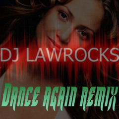 Dance Again Remixed by DJ Lawrocks