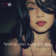 Never as good as the first time (FRW edit)
