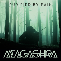 Meagashira - Purified by pain