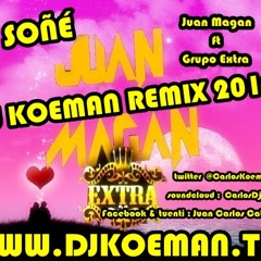 TE SOÑE (DJ KOEMAN REMIX 2012) - Juan Magan Ft Grupo Extra [ PROMO ]