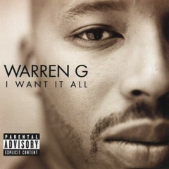 I Want It All - Warren G & Mack 10 - Limited Budget Remix