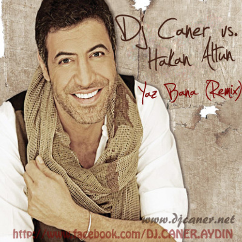 Dj Caner vs. Hakan Altun - Yaz Bana (Remix)