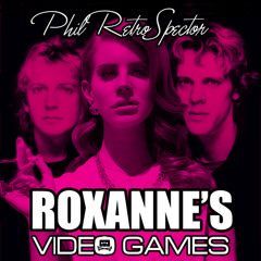 The Police vs Lana Del Rey - Roxanne's Video Games (Phil RetroSpector mashup)