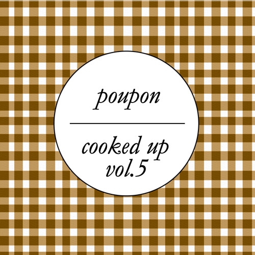 Poupon - Cooked Up Vol. 5