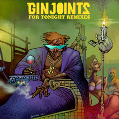 05 Gin Joints - For Tonight (Dédicaces Remix)
