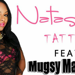 Tattoo-Natasha Mosley feat Mugsy Mahonney (UnOfficial Rmx)