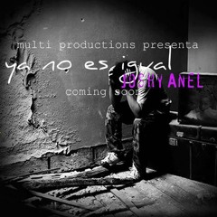 Ya no es igual Joshy Anel Prod Ady Flow