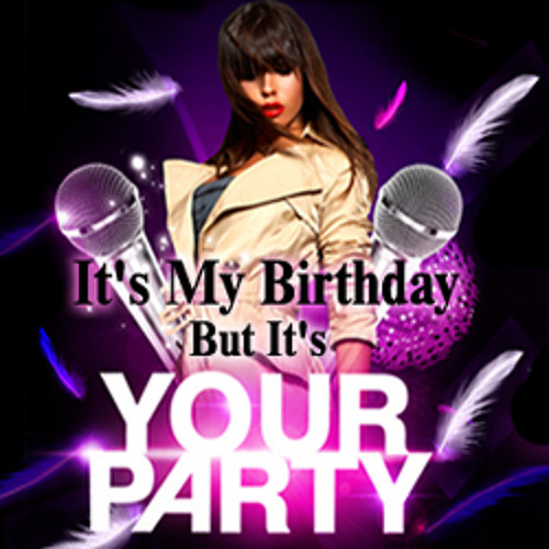It's My Birthday But It's Your Party (Dutch House, Electro, Tribal, Techno)