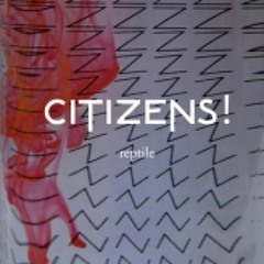 Citizens! : Reptile (ATTAR! Remix)