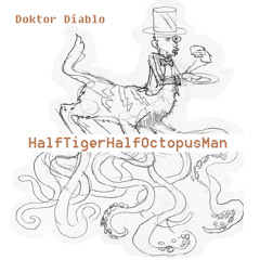 Half Tiger Half Octopus Man (Remix)