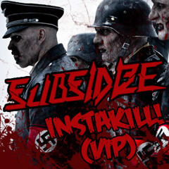 Subsidize - Instakill! (VIP)