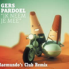 Gers Pardoel - Ik Neem Je Mee (Reamundo's Club Remix)