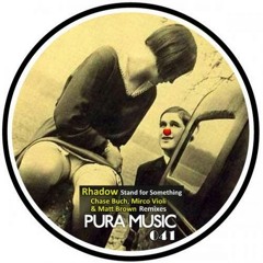 Rhadow - Stand For Something  EP ( Incl  Chase Buch , Mirco Violi & Matt Brown Remixes)