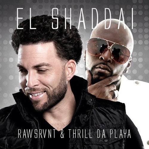 Rawsrvnt - El Shaddai feat. Thrill Da Playa of the 69 Boyz