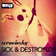 Scrovinsky - Sick & Destroyed / Released on New Decade