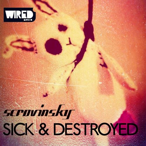 Scrovinsky - Sick & Destroyed / Released on New Decade