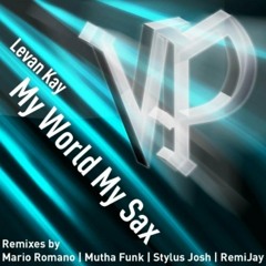 Levan Kay - My World My Sax (Stylus Josh Orchestral Remix)