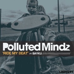 Polluted Mindz - Ride My Beat