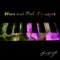 Hear and Feel it prosper