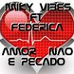Miky Vibes ft Federica - Amor Nao e Pecado (Ita Radio Edit)