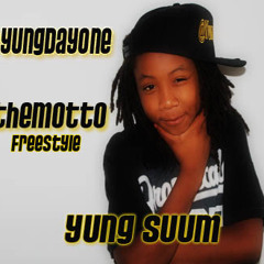 @YungDayOne : SuumRakim -  #theMotto Freestyle