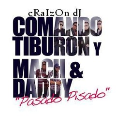 Comando Tiburon ft. Mach And Daddy - pasado pisado (extended cRaIzOn dj Ecuador)