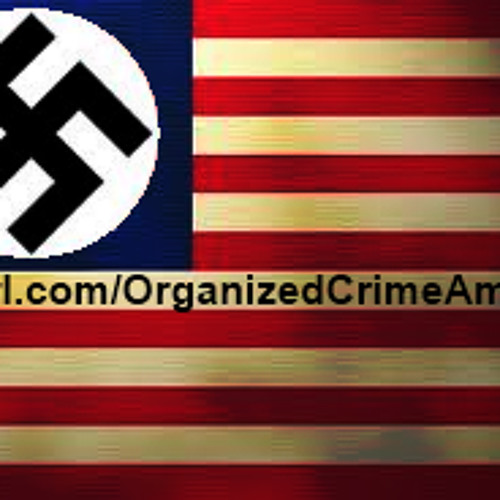 How America Is Being Changed Into A Police State By Organized Crime