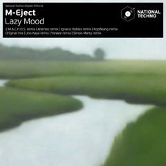M-Eject - Lazy Mood (Kopfklang remix) [National Techno NTD 116]