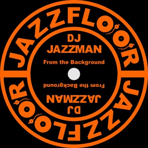 DJ JAZZMAN - From the Background