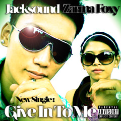 Give In To Me - DJ Jacksound Feat. Zarma Foxy