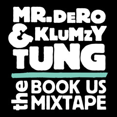 Mr.Dero & Klumzy Tung - THE BOOK US MIXTAPE